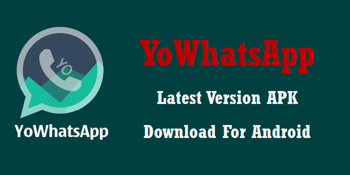 Download And Install YoWhatsApp APK Latest Version On Android & iOS